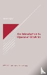 Zhu, Kehe (State University of New York - An Introduction to Operator Algebras