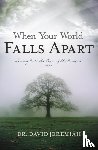 Jeremiah, Dr. David - When Your World Falls Apart