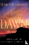 Swindoll, Charles R. - The Darkness and the Dawn