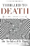 Hart, Archibald D. - Thrilled to Death