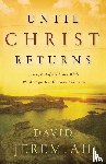 Jeremiah, Dr. David - Until Christ Returns