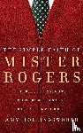 Hollingsworth, Amy - The Simple Faith of Mister Rogers