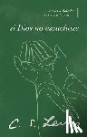Lewis, C. S. - Si Dios No Escuchase: Cartas a Malcolm Acerca de la Oración