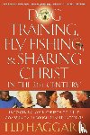Haggard, Ted - Dog Training, Fly Fishing, and Sharing Christ in the 21st Century