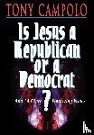 Campolo, Tony - Is Jesus a Democrat or a Republican?