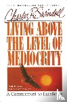 Swindoll, Charles R. - Living Above the Level of Mediocrity