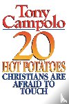 Campolo, Tony - 20 Hot Potatoes Christians Are Afraid To Touch