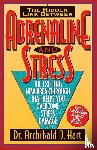 Hart, Archibald D. - Adrenaline and Stress: the Exciting New Breakthrough That Helps You Overcome Stress Damage