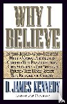 Kennedy, D. James - Why I Believe