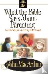 MacArthur, John F. Jr. - What the Bible Says about Parenting