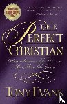 Evans, Dr. Tony - The Perfect Christian
