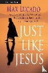 Lucado, Max - Just Like Jesus-Comfort Print