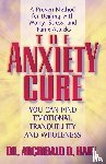 Hart, Archibald D. - The Anxiety Cure