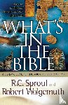 Sproul, R.C., Wolgemuth, Robert - What's in the Bible