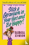 Johnson, Barbara - Stick a Geranium in Your Hat and Be Happy