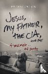 Cron, Ian Morgan - Jesus, My Father, The CIA, and Me