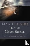 Lucado, Max - He Still Moves Stones