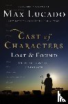 Lucado, Max - Cast of Characters: Lost and Found