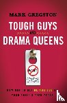 Gregston, Mark - Tough Guys and Drama Queens
