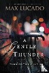 Lucado, Max - A Gentle Thunder