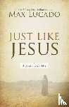 Lucado, Max - Just Like Jesus