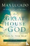 Lucado, Max - The Great House of God