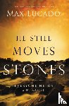 Lucado, Max - He Still Moves Stones