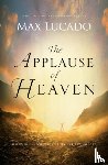 Lucado, Max - The Applause of Heaven