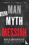 Broocks, Rice - Man, Myth, Messiah