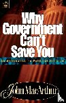 MacArthur, John F. - Why Government Can't Save You