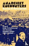 Goldman, Emma, Leval, Gaston, Pestana, Angel, Wilkens, Jack - Anarchist Encounters