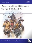 Nicolle, Dr David - Armies of the Ottoman Turks 1300–1774
