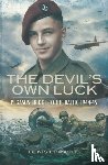 Edwards, Denis - Devil's Own Luck, The: Pegasus Bridge to the Baltic 1944-45