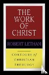 Letham, Robert (Author) - The Work of Christ