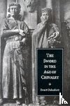 Oakeshott, Ewart - The Sword in the Age of Chivalry