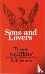 Griffiths, Trevor, Lawrence, D. H. - Sons and Lovers