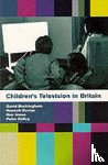Buckingham, David, Davies, Hannah, Jones, Professor Ken (Goldsmiths, Kelley, Peter - Children's Television in Britain