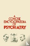  - A Concise Encyclopaedia of Psychiatry