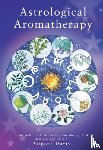 Davis, Patricia - Astrological Aromatherapy