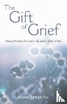 Stringfellow, Andrew - The Gift of Grief
