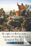 Mueggenborg, Daniel H. - Come Follow Me - Year C