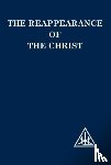 Bailey, Alice A. - The Reappearance of the Christ