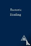 Bailey, Alice A. - Esoteric Healing, Vol 4
