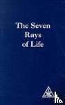 Bailey, Alice A. - The Seven Rays of Life