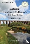 Wham, Alasdair - Exploring Dumfries & Galloway's Lost Railway Heritage