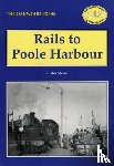 Stone, Colin - Rails to Poole Harbour