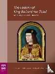 Kincaid, Arthur - The History of King Richard the Third: by Sir George Buc, Master of the Revels