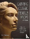 Norbury, Ian - Carving Classic Female Faces in Wood