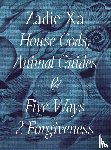  - Zadie Xa: House Gods, Animals Guides and Five Ways 2 Forgiveness