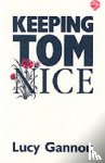 Gannon, Lucy - Keeping Tom Nice